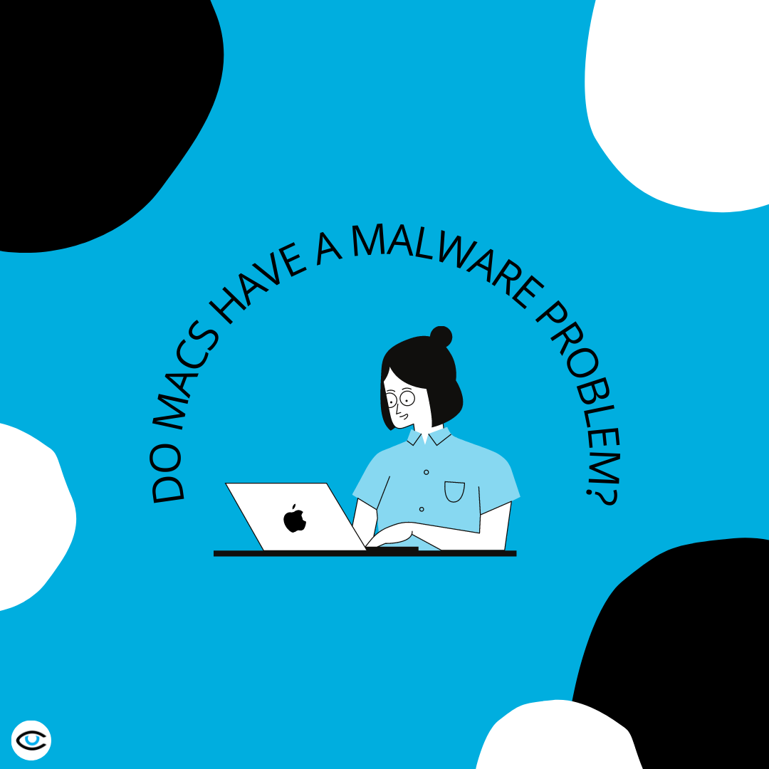 Do Macs Have a Malware Problem?