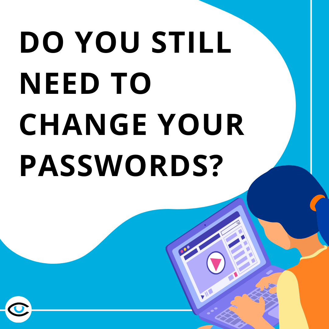 Do You Still Need to Change Your Passwords?