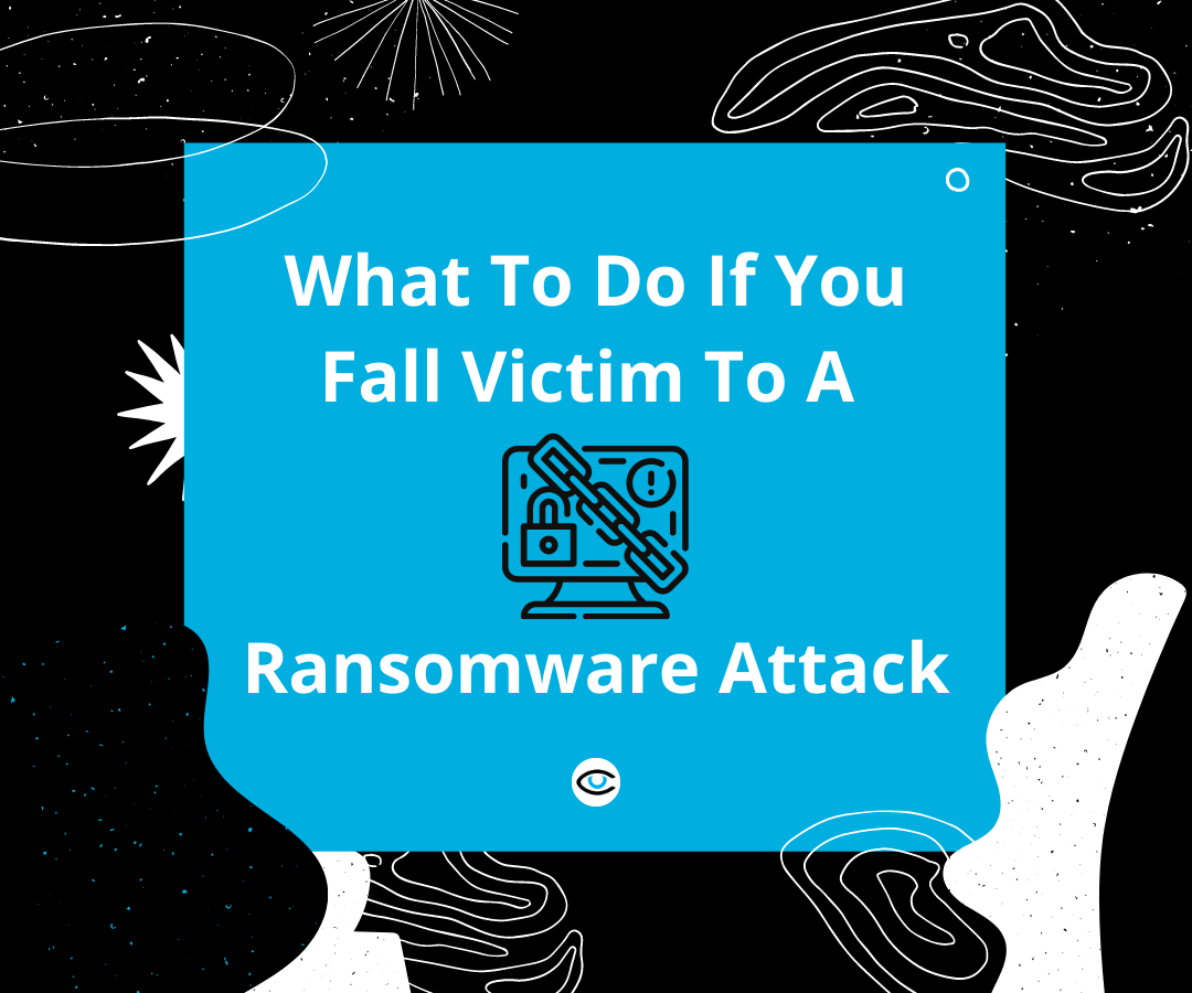 Hit By Ransomware? Here's What You Should Do