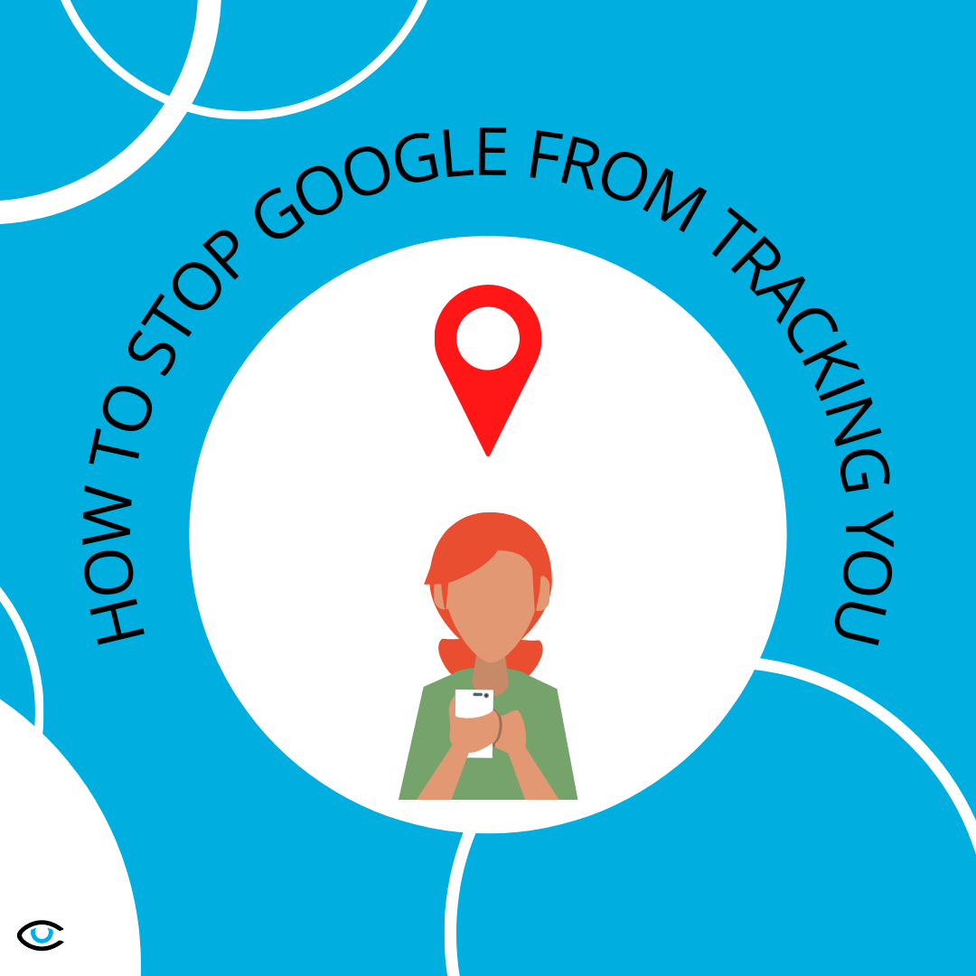 How to Stop Google From Tracking You