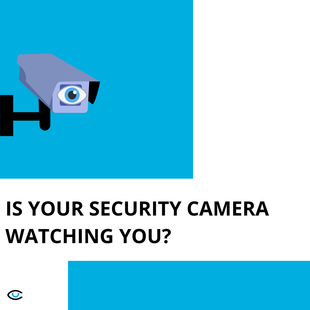 Is Your Security Camera Watching You?