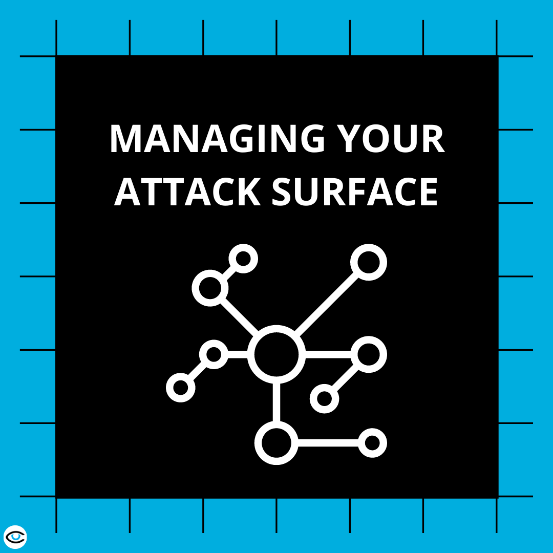 Managing Your Attack Surface