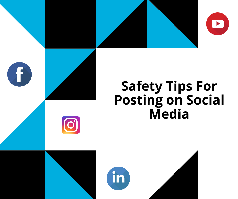 Safety Tips For Posting on Social Media