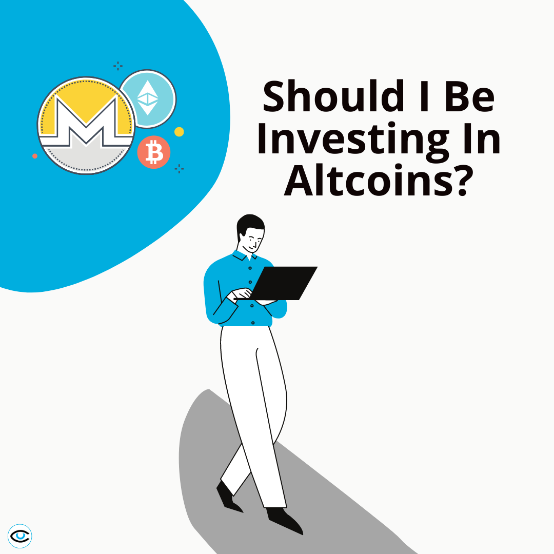 Should I Be Investing In Altcoins?