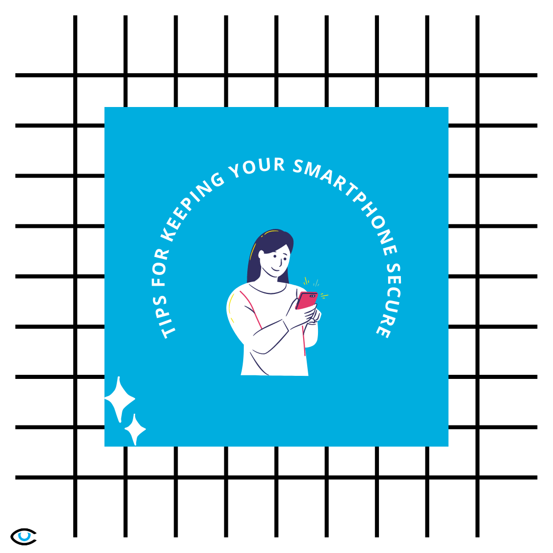 Tips on Keeping Your Smartphone Secure