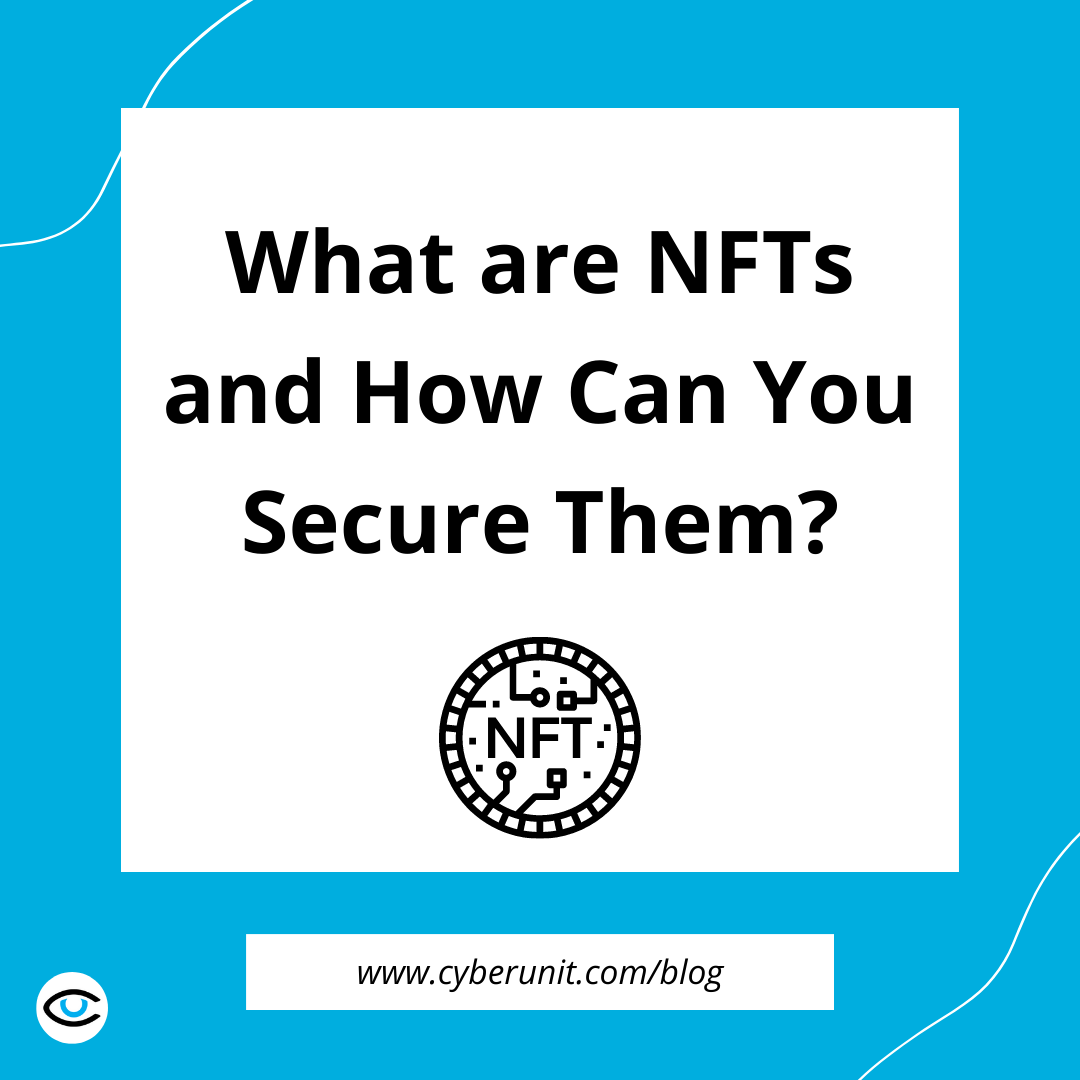 What are NFTs and How Can You Secure Them?