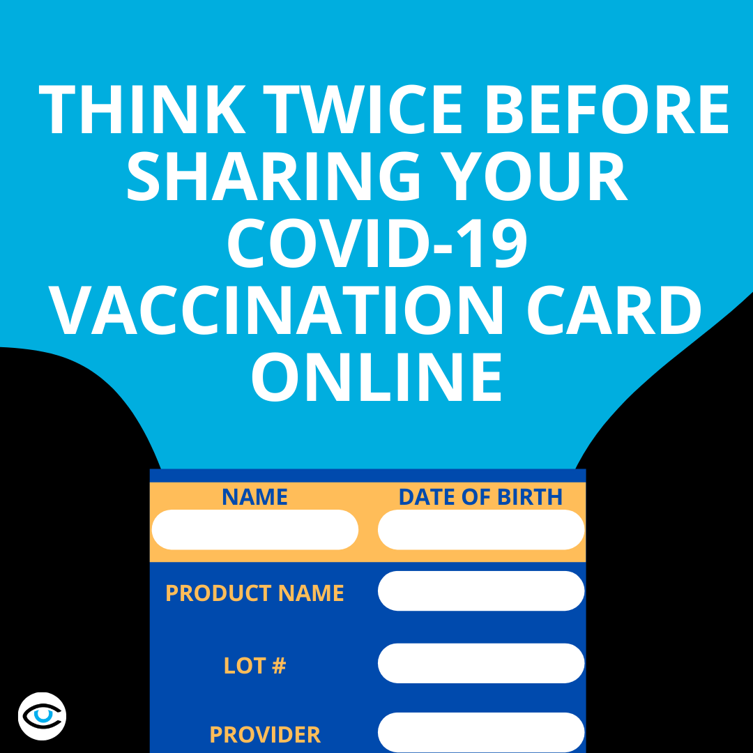 Why You Should Think Twice Before Posting Your COVID-19 Vaccination Card Online.