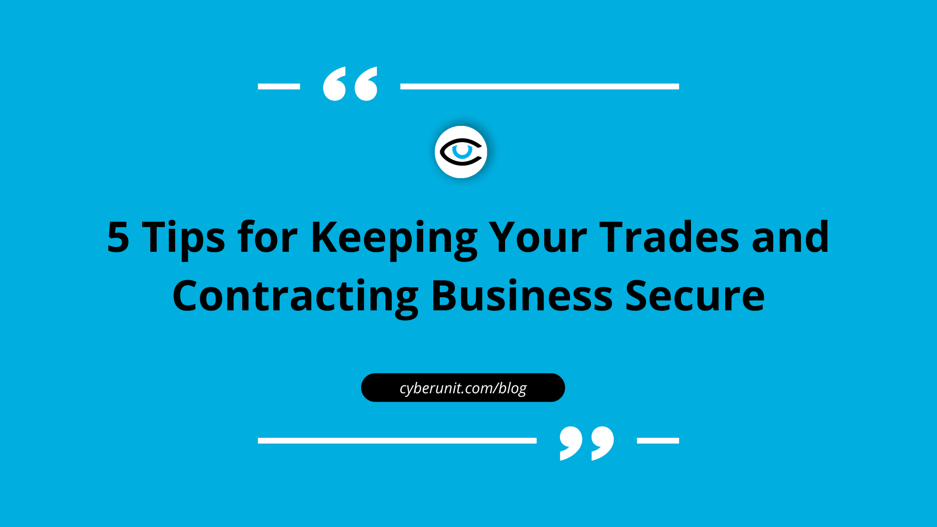 5 Tips for Keeping Your Trades and Contracting Business Secure