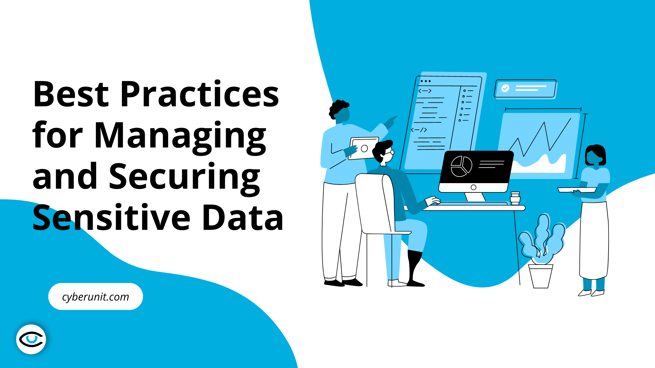 Best Practices for Managing and Securing Sensitive Data